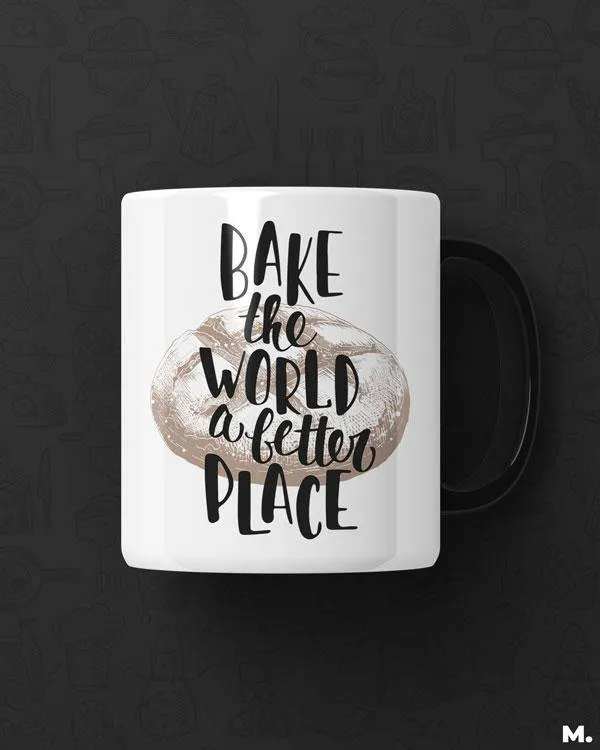 Bake world a better place printed mugs