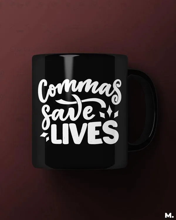 Commas save lives printed mugs
