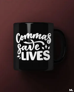Commas save lives printed mugs