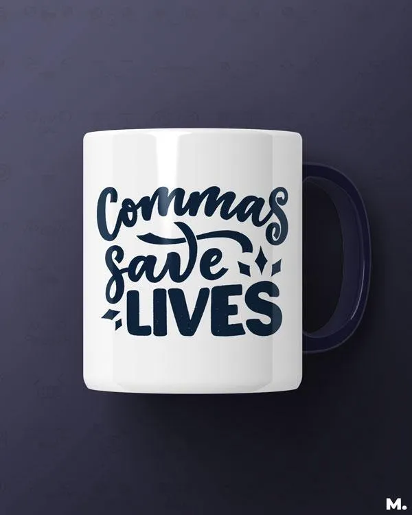 Commas save lives printed mugs