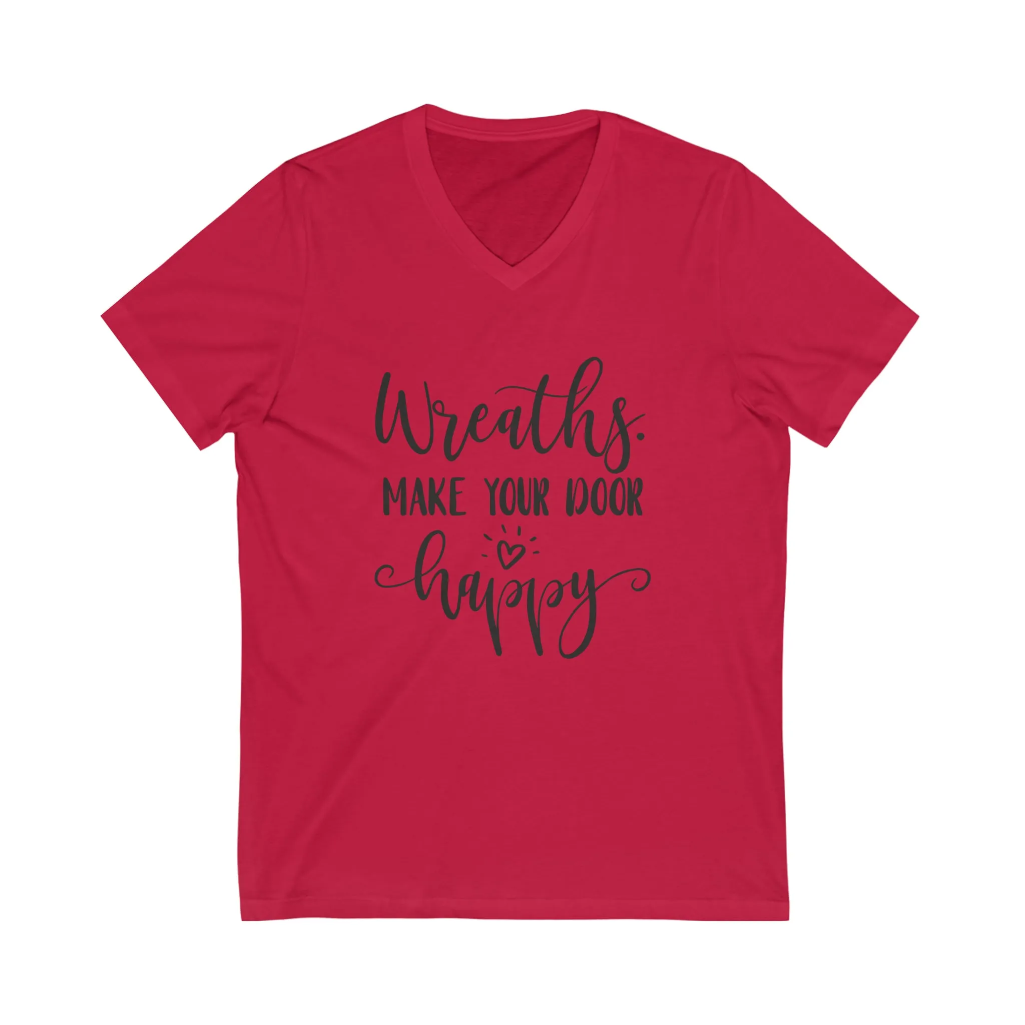 Craft Show Shirt, Wreaths Make Your Door Happy, Unisex Jersey Short Sleeve V-Neck Tee