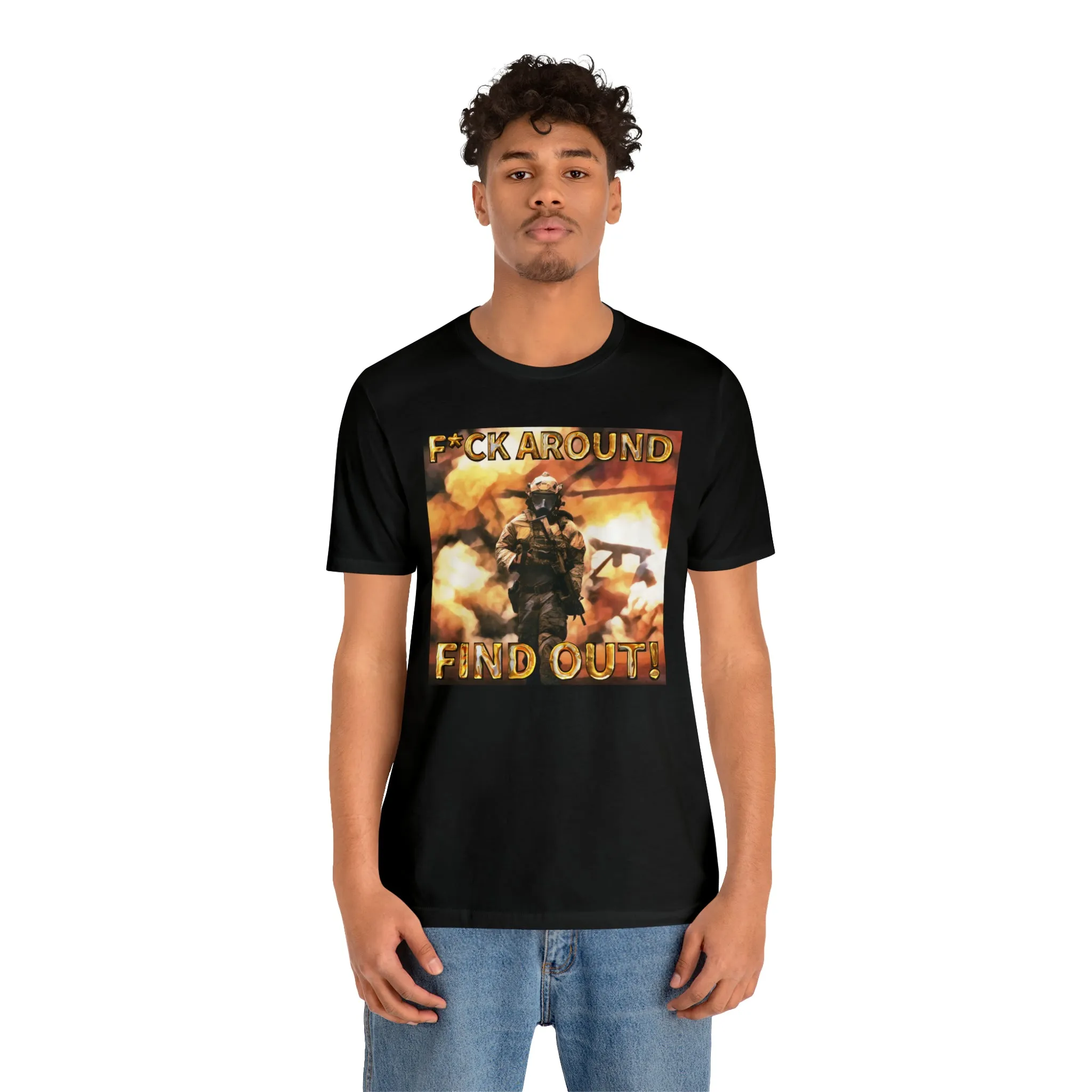F*ck Aound Find Out! Short Sleeve Tee