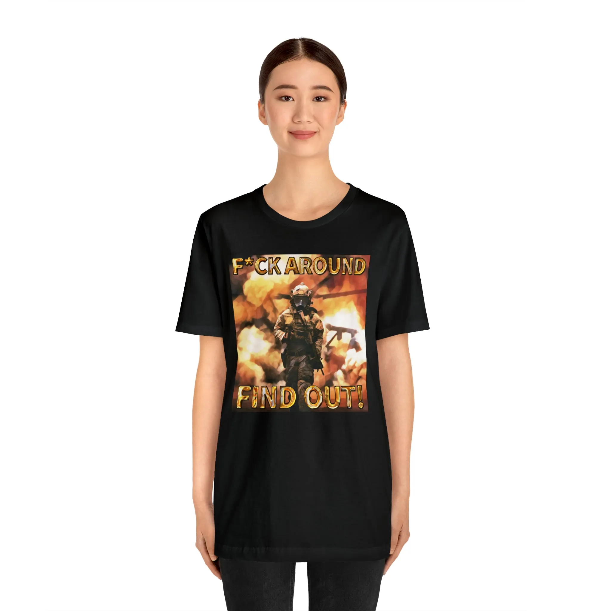 F*ck Aound Find Out! Short Sleeve Tee