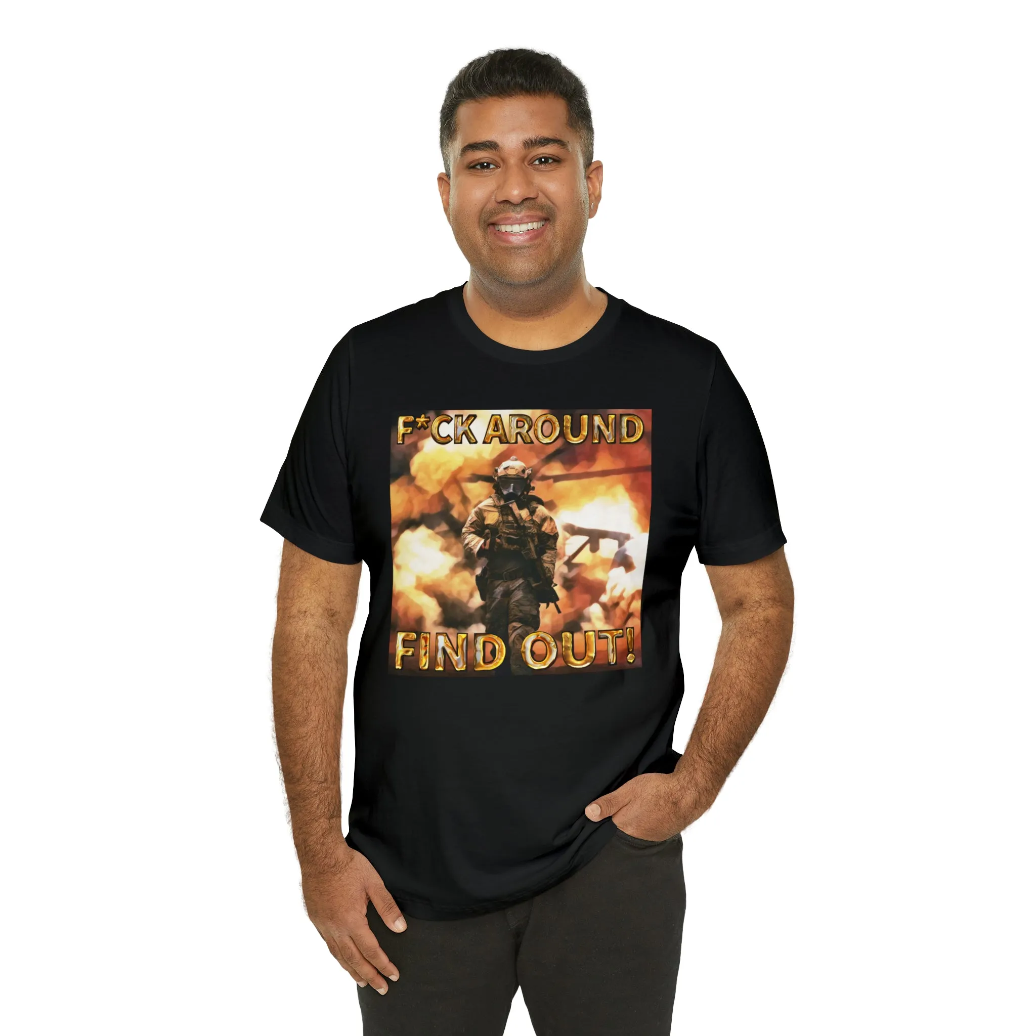 F*ck Aound Find Out! Short Sleeve Tee