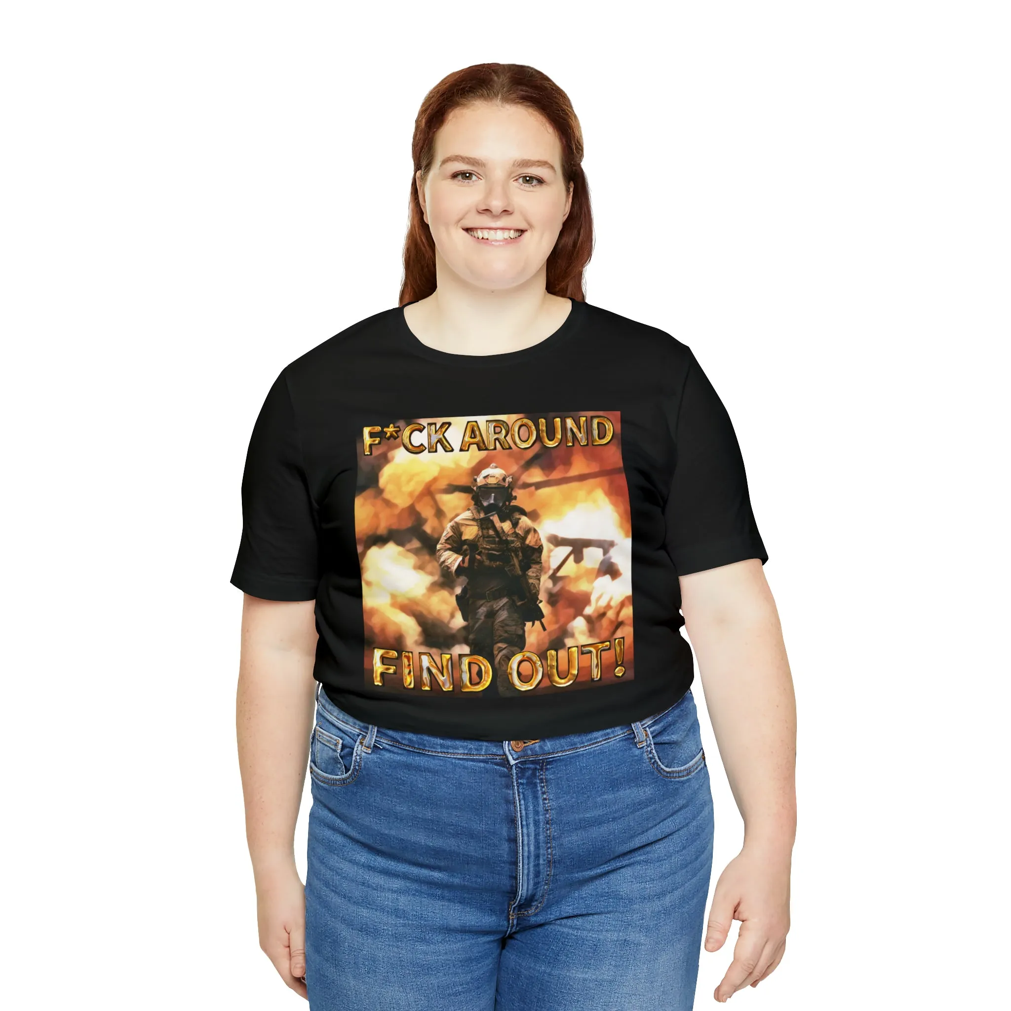 F*ck Aound Find Out! Short Sleeve Tee