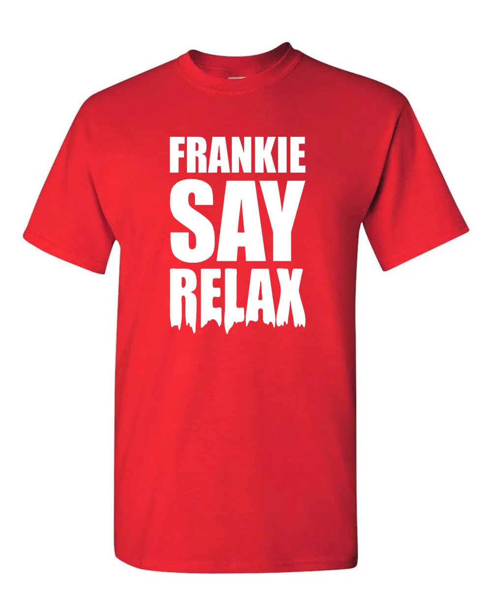 Frankie Say Relax Funny T Shirt 80s Music Hollywood Unisex