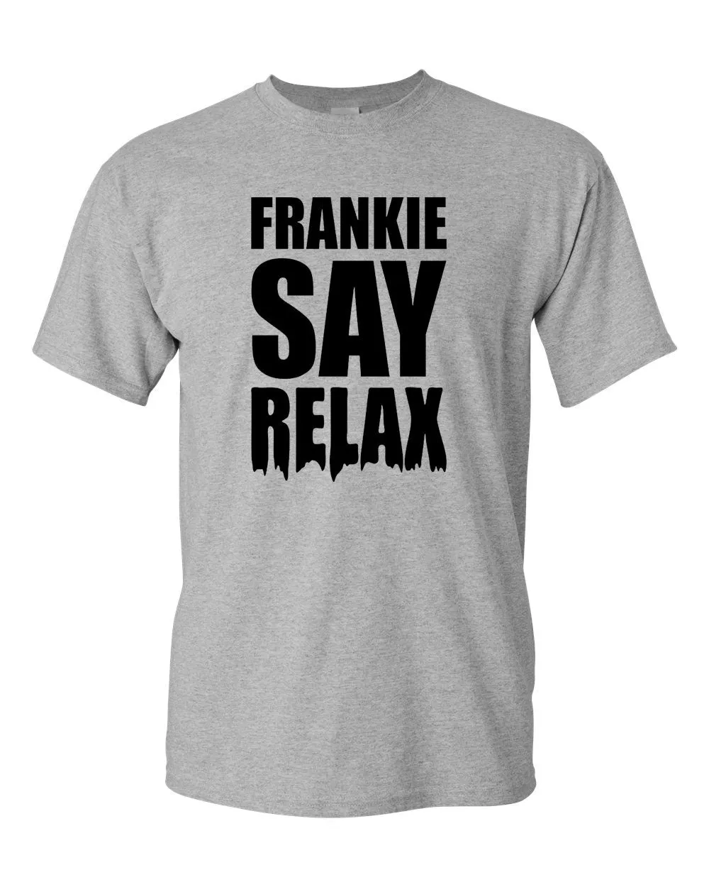 Frankie Say Relax Funny T Shirt 80s Music Hollywood Unisex