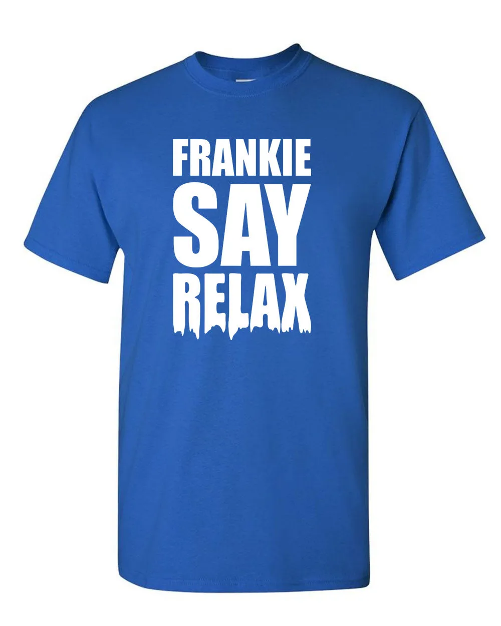 Frankie Say Relax Funny T Shirt 80s Music Hollywood Unisex