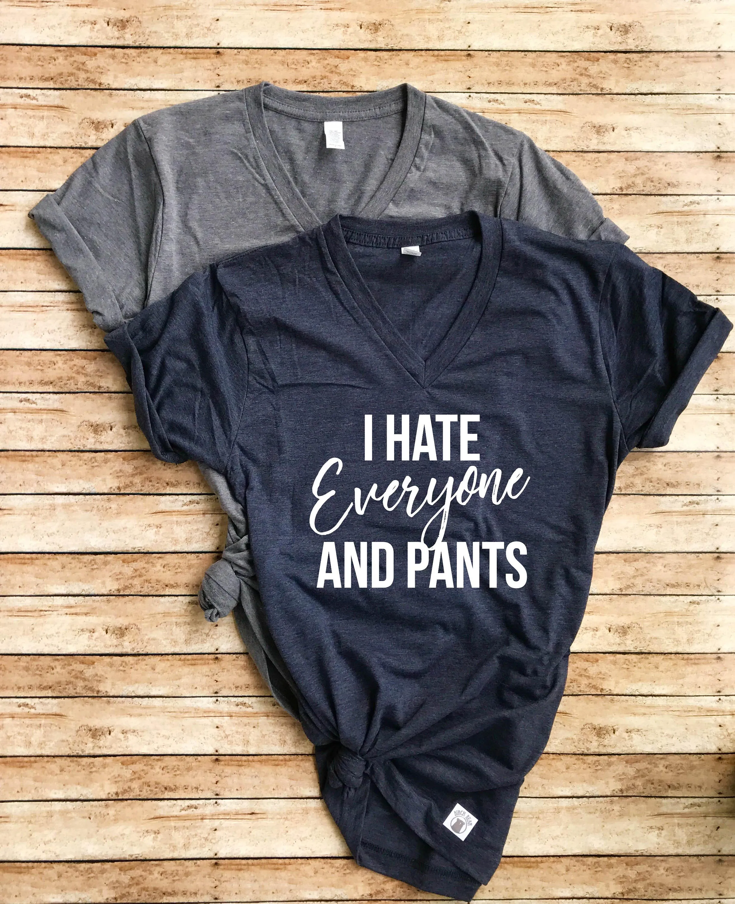 I Hate Everyone and Pants Shirt - Sarcams Shirt - Introvert Shirt