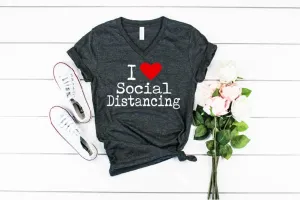 I Love Social Distancing Shirt - Unisex V Neck