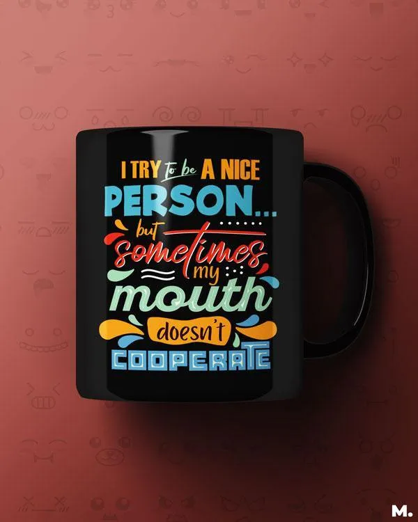 It's my mouth, not me printed mugs