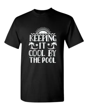 Keeping it cool by the pool t-shirt, summer t-shirt, beach party t-shirt