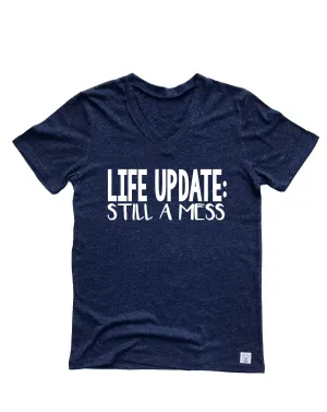 Life Update Still A Mess Shirt