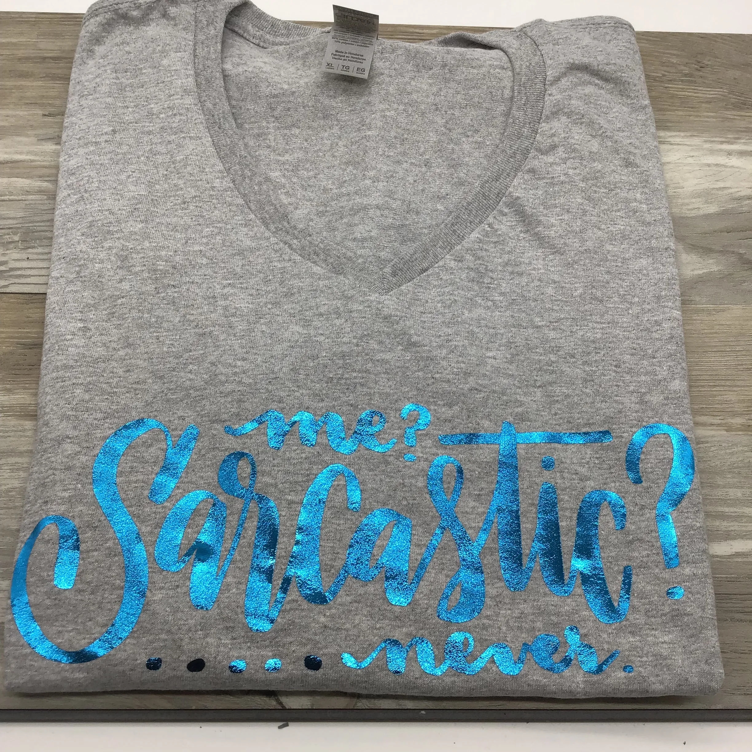 Me Sarcastic...Never Tshirt