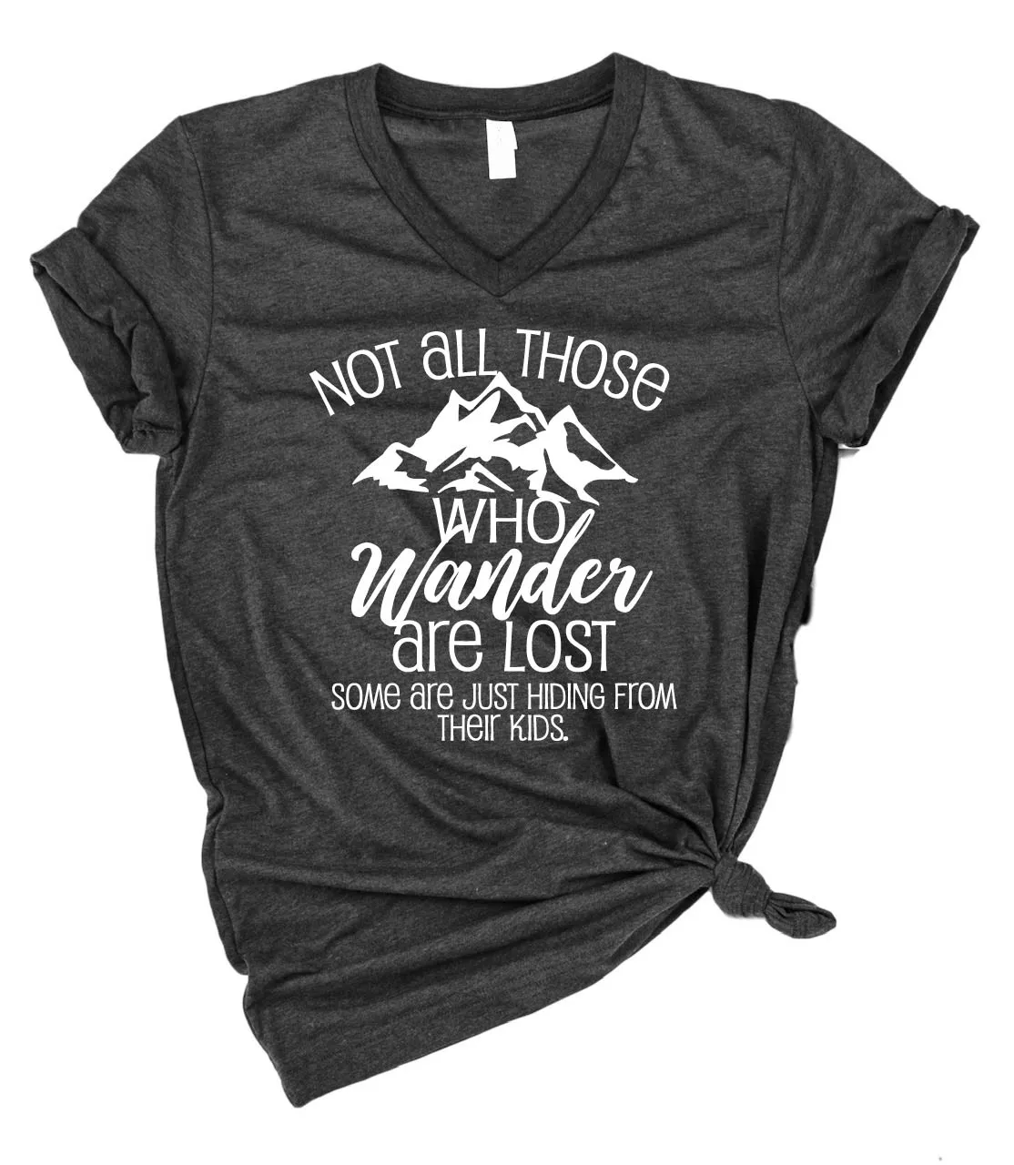Not All Those Who Wander Shirt | Mom Shirt | Unisex V Neck