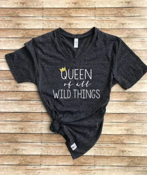 Queen of all Wild Things Shirt - Wild One Shirt - Mom Shirt - Mom TShirt - Wild Things Birthday Shirt - Wild One Shirt - Tri-Blend V-Neck