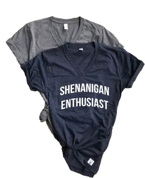 Shenanigan Enthusiast Shirt | Unisex V Neck