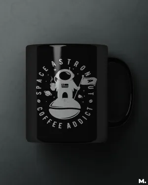 Space astronaut, coffee addict printed mugs