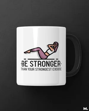 Stronger than strongest excuse printed mugs