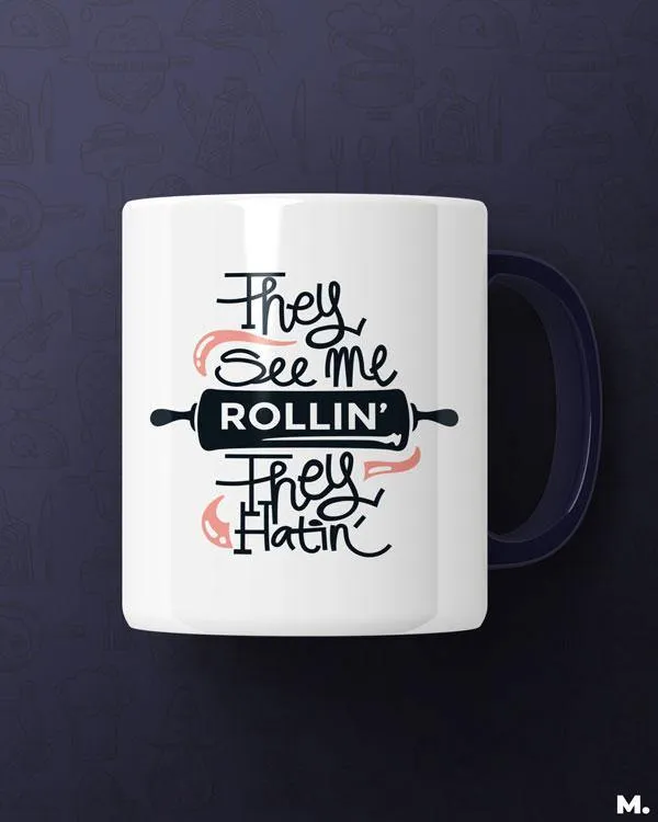 They see me rollin, they flatin printed mugs