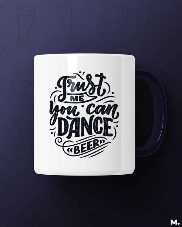 Trust me you can dance printed mugs