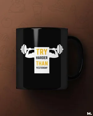 Try harder than yesterday printed mugs