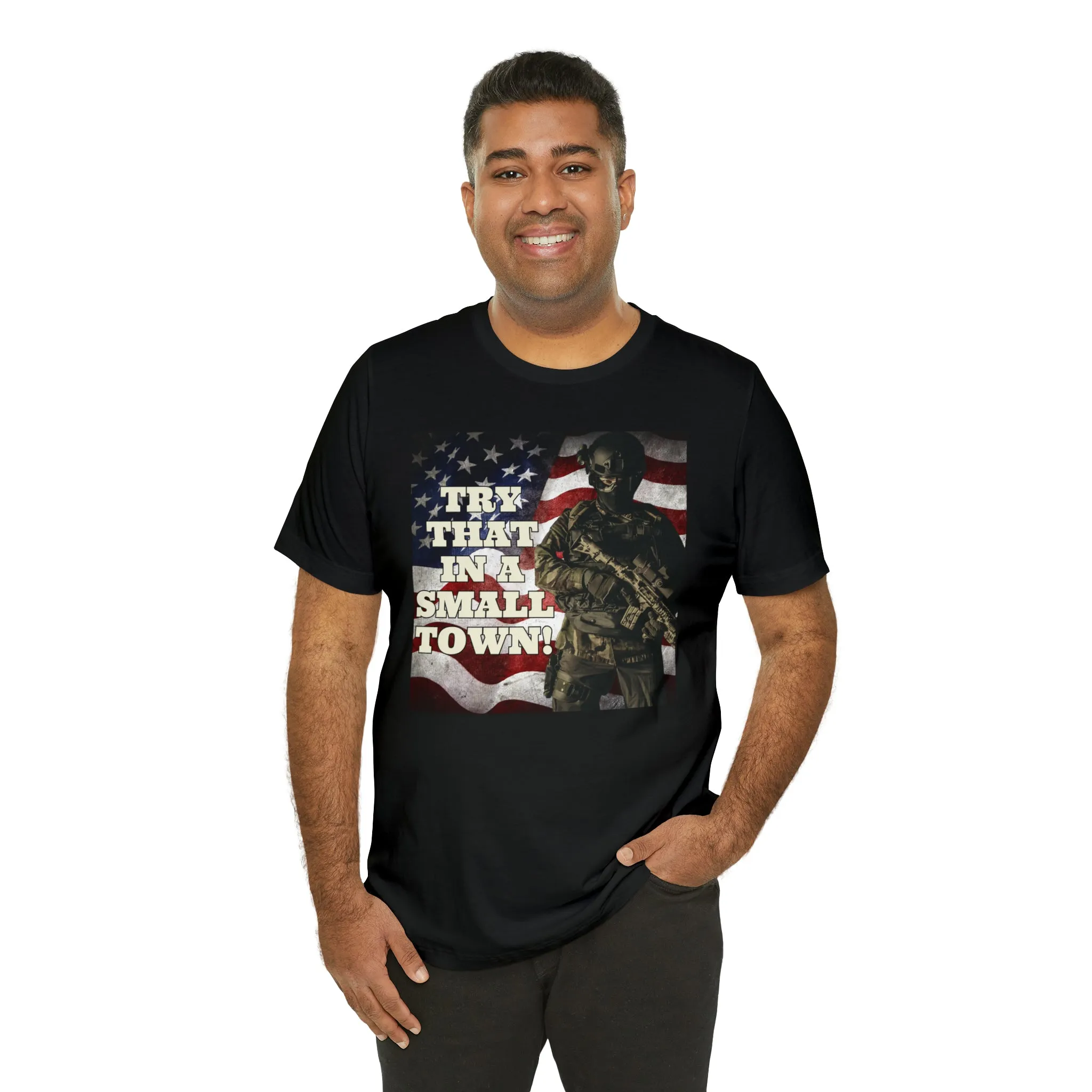 Try That In A Small Town! Short Sleeve Tee
