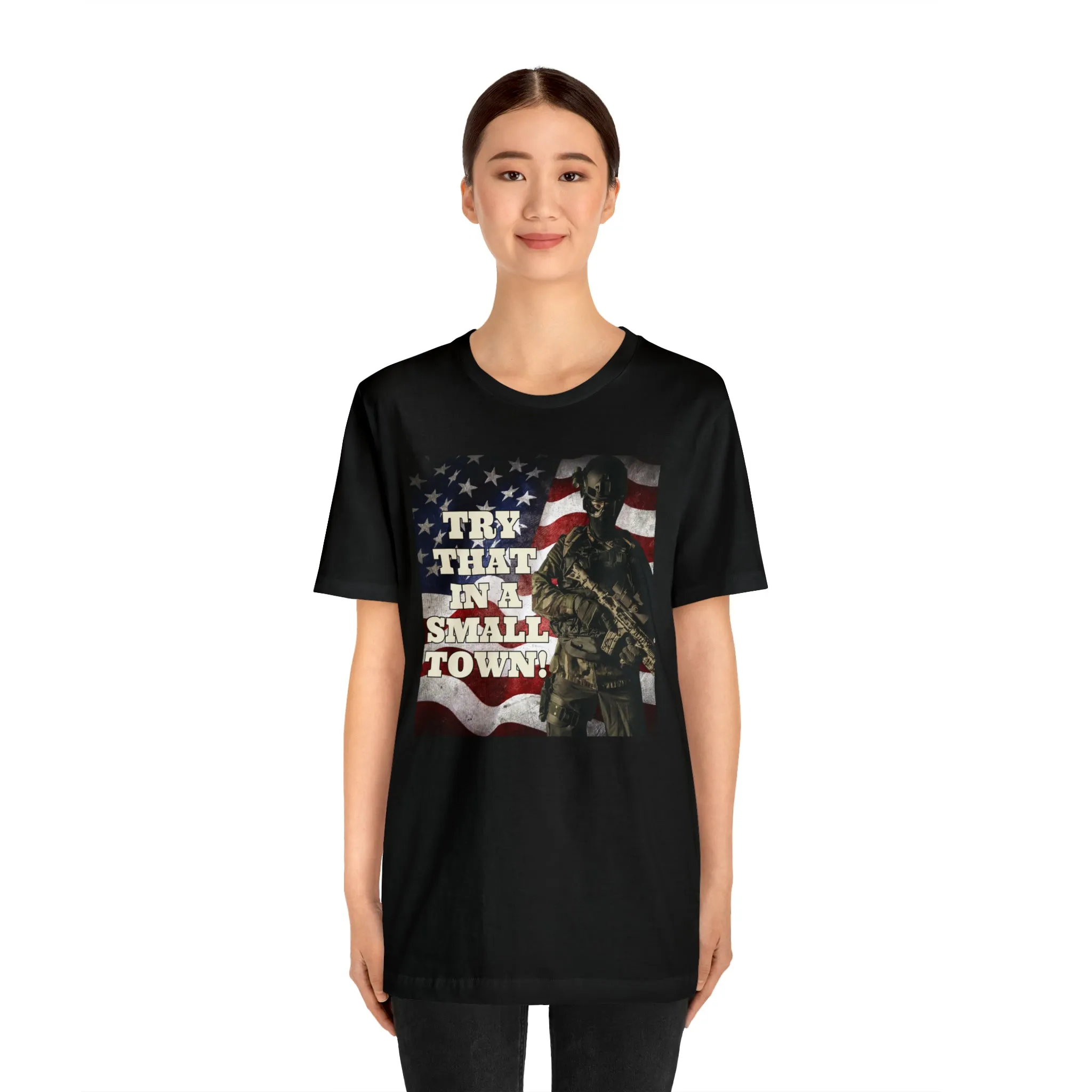 Try That In A Small Town! Short Sleeve Tee