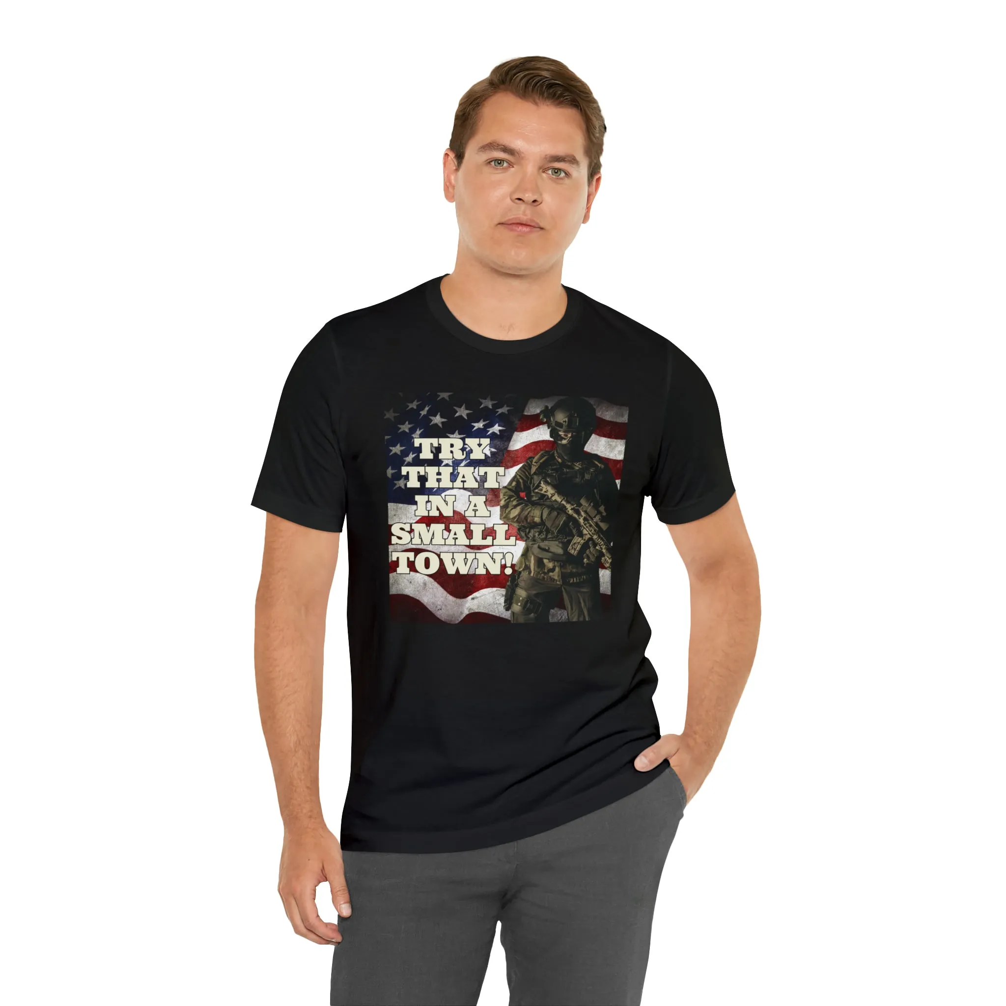 Try That In A Small Town! Short Sleeve Tee