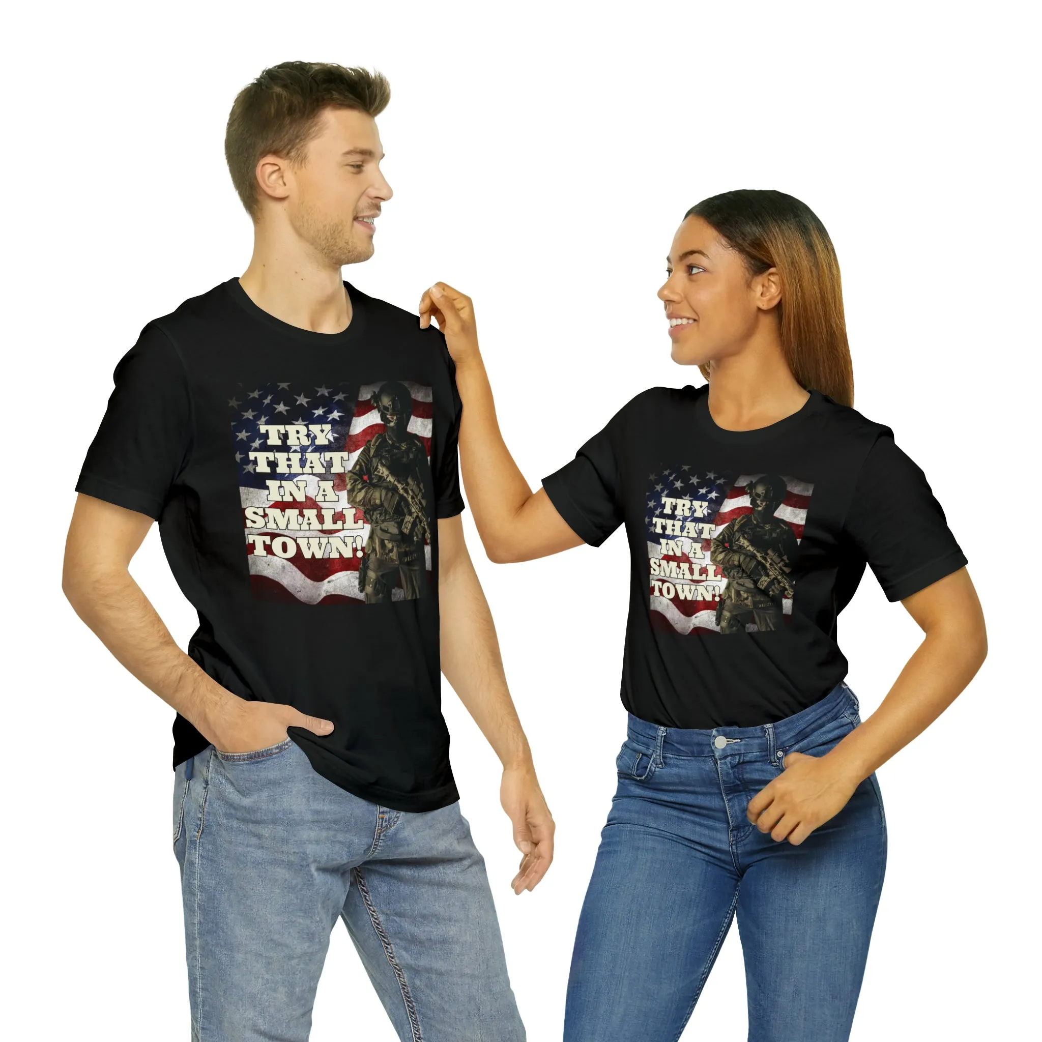 Try That In A Small Town! Short Sleeve Tee