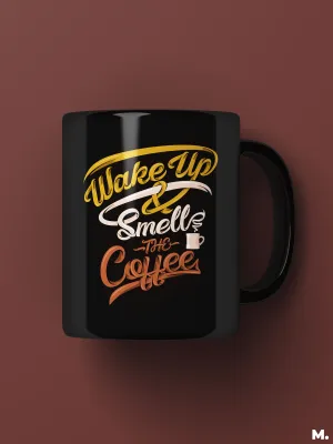 Wake up & smell coffee printed mugs