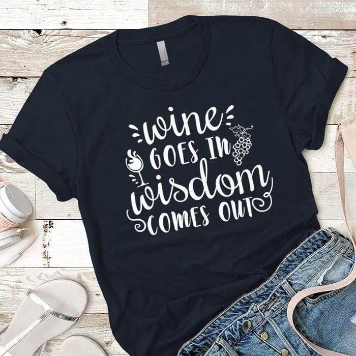 Wine Goes In Wisdom Comes Out