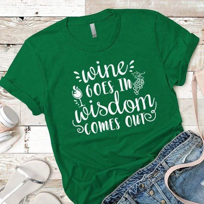 Wine Goes In Wisdom Comes Out