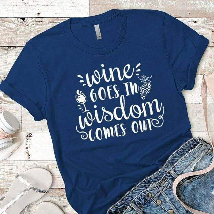 Wine Goes In Wisdom Comes Out