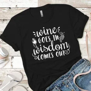 Wine Goes In Wisdom Comes Out