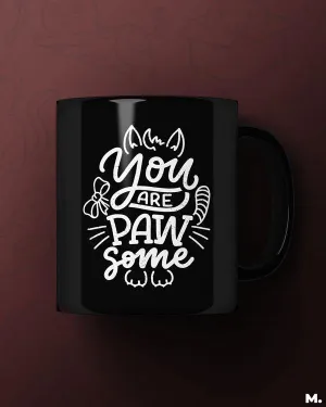 You are pawsome printed mugs