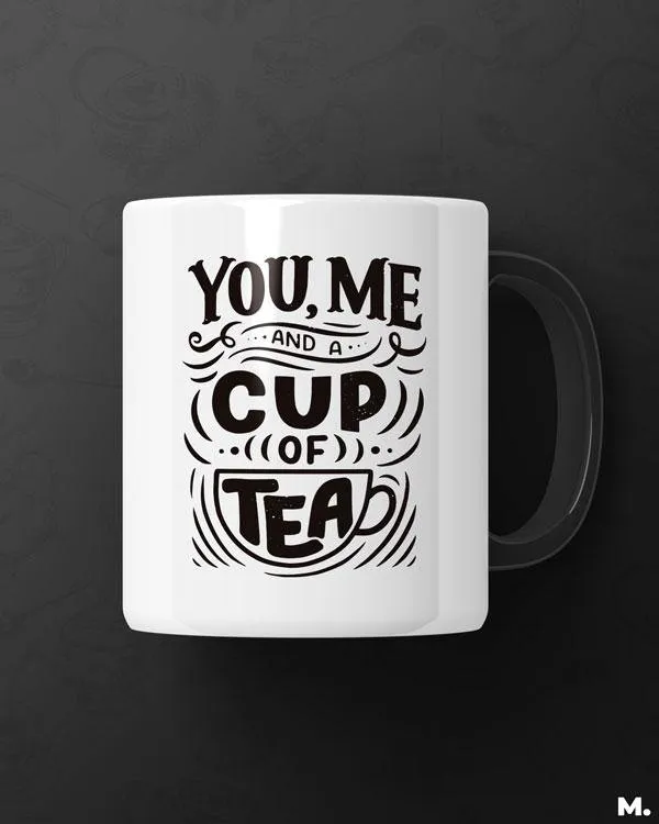 You, me and a cup of tea printed mugs